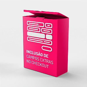 Inclusão de Campos Extras no Checkout