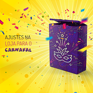 Ajustes na Loja para o Carnaval