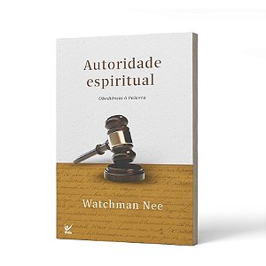 AUTORIDADE ESPIRITUAL - NEE, WATCHMAN