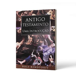ANTIGO TESTAMENTO UMA INTRODUÇAO - ROLF RENDTORFF