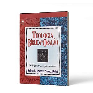 TEOLOGIA BIBLICA DA ORAÇAO - ROBERT L. BRANDT
