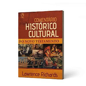 COMENTARIO HISTORICO CULTURAL DO NOVO TESTAMENTO NOVA EDICAO - LAWRENCE O. RICHARDS
