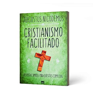 CRISTIANISMO FACILITADO - AUGUSTUS NICODEMUS
