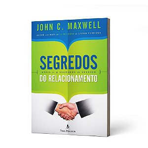 SEGREDOD DO RELACIONAMENTO - JOHN C. MAXWELL