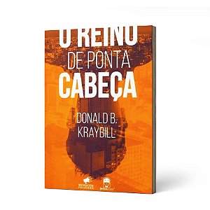 REINO DE PONTA CABECA (O) - DONALD B. KRAYBILL