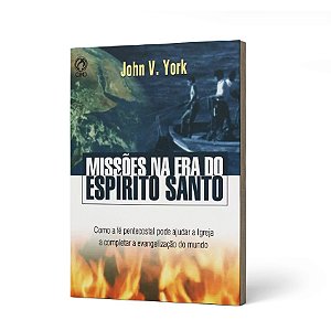 MISSÕES NA ERA DO ESPIRITO SANTO - JOHN V.YORK