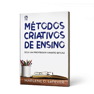 METODOS CRIATIVOS DE ENSINO (SD) - MARLENE D. LEFEVER