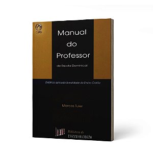 MANUAL DO PROFESSOR DE ESCOLA DOMINICAL - MARCOS TULER