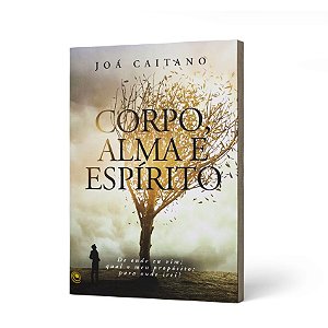 CORPO, ALMA E ESPIRITO - JOÁ CAITANO