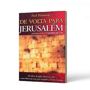 DE VOLTA PARA JERUSALEM - PAUL HATTAWAY