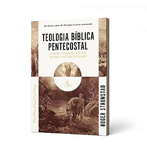 TEOLOGIA BÍBLICA PENTECOSTAL -