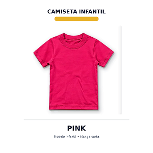 CAMISETA INFANTIL ROSA PINK 100% ALGODÃO