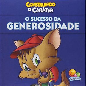 Construindo o Caráter O Sucesso da Generosidade