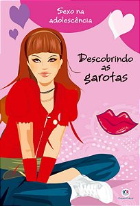 Livro Sexo na Adolescência Descobrindo as Garotas