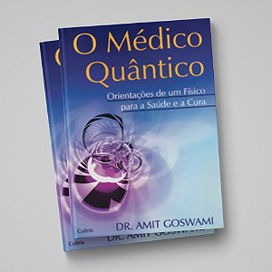 O MEDICO QUÂNTICO