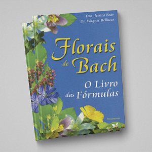 FLORAIS DE BACH  O DAS FORMULAS