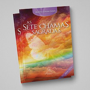 AS SETE CHAMAS SAGRADAS