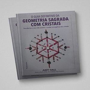 GUIA DEFINITIVO DA GEOMETRIA SAGRADA COM CRISTAIS