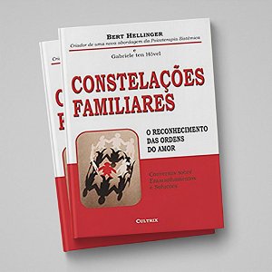 CONSTELAÇÕES FAMILIARES O RECONHECIMENTO ORDENS DO AMOR