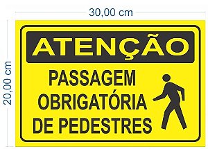 Placa De Sinalização Especial - Atenção Passagem Obrigatoria De Pedestres  30X20 Cm