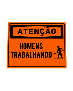 Placa Sinalização - Atenção Homens Trabalhando - 45x35x1mm