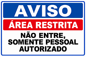Placa De Sinalização Área Restrita (Não Entre, Somente Pessoal Autorizado) - 30x20cm