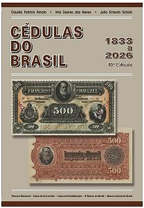 Catálogo Amato - Irlei - Schütz de Cédulas do Brasil - 1833 a 2026 10ª Edição