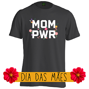 CAMISETA DIA DAS MÃES - MOM PWR