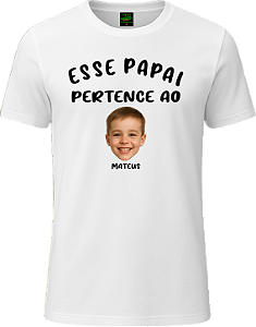 Camiseta "PAPAI PERTENCE" - Personalize
