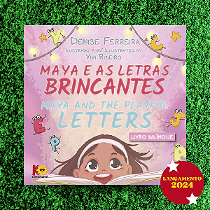 Maya e as letras brincantes, de Denise Ferreira - Livro Bilíngue