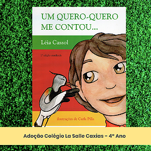Adoção "Um quero-quero me contou..." - La Salle Caxias - 4º Ano