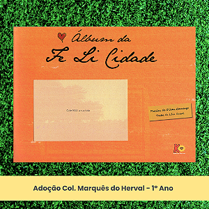 Adoção Álbum da felicidade - laranja - Col. Marquês do Herval - 1º Ano - (inclui atividade com a autora Léia Cassol)