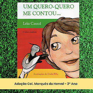 Adoção Um quero-quero me contou - laranja - Col. Marquês do Herval - 3º Ano - (inclui atividade com a autora Léia Cassol)