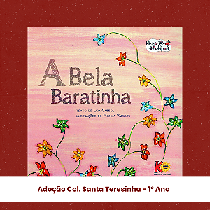 Adoção Bela Baratinha - 1º Ano- Col. Santa Teresinha - SAP (inclui atividade com a autora Léia Cassol)