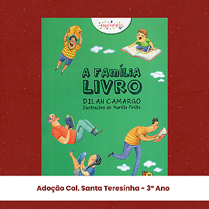 Adoção A Família Livro- 3º Ano - Col. Santa Teresinha - SAP (inclui atividade com a autora Léia Cassol)