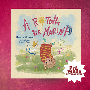 A rotina de Marina | Hellen Quinta