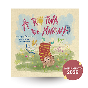 A rotina de Marina | Hellen Quinta