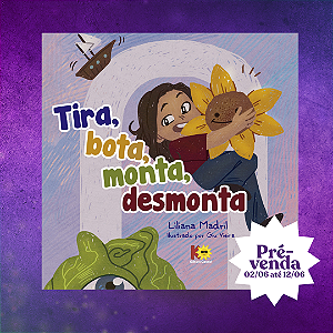 Tira, bota, monta e desmonta | Liliana Madril