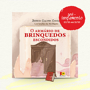 O Armário de Brinquedos Escondidos | Jessica Colvara Chacon