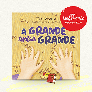 A Grande Amiga Grande | Tetê Amodeo