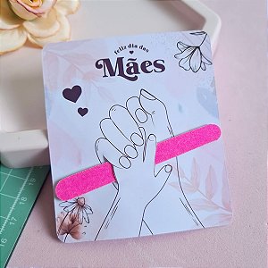 Card com mini lixa dia das Mães