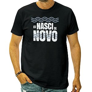 Camiseta Batismo Evangélico Eu Nasci de Novo Gospel