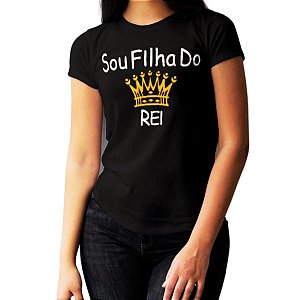 Camiseta Evangélica Feminina Sou Filha do Rei BabyLook