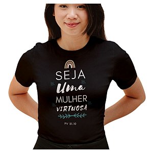 Camiseta Baby Look Seja uma Mulher Vistuosa Evangélica
