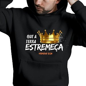 Blusa Moletom Gospel Cristã Evangélica Que a Terra Estremeça Promoção