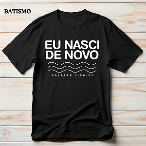 Camiseta Para Batismo Gospel Criativo Eu Nasci De Novo Gálatas