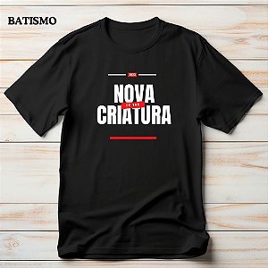 Camiseta Para Batismo Gospel Criativo Nova Criatura
