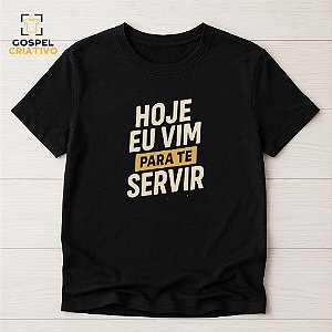 Camiseta Para Voluntário na Igreja Hoje Eu Vim Para Te Servir