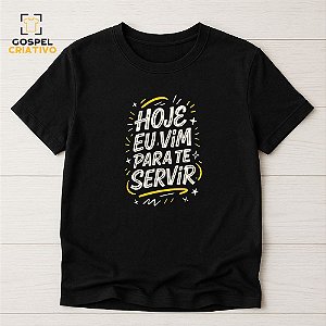 Camiseta Para Voluntário na Igreja Hoje Eu Vim Para Te Servir 2