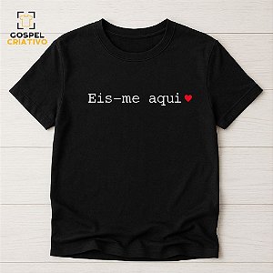 Camiseta Cristã Evangélica Eis-me Aqui